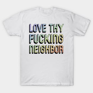 Love Thy Neighbor Christian LGBT Ally LGBTQ Support T-Shirt